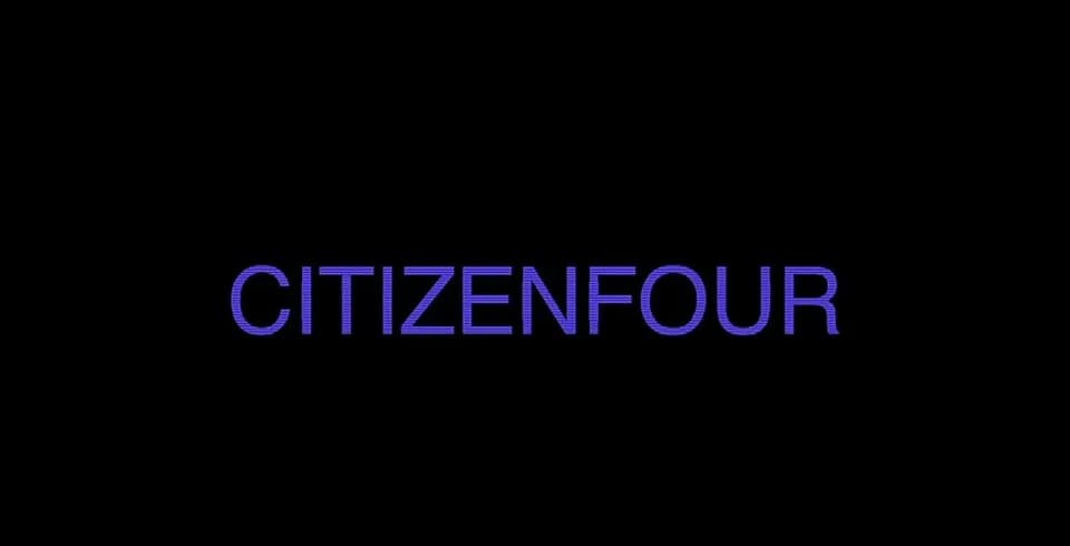 #8 Citizenfour — Top 10 Most Influential Documentaries of All Time