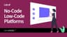 Top 10 Best No-Code and Low-Code Platforms of 2025