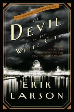 #4 The Devil in the White City — Erik Larson (2003) — Histories Worth Losing a Weekend To