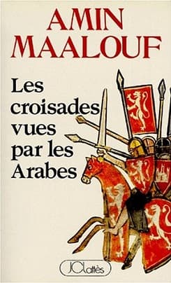 #10 The Crusades Through Arab Eyes — Amin Maalouf (1984) — Histories Worth Losing a Weekend To