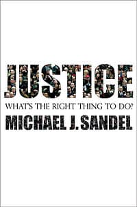 #7 Justice: What's the Right Thing to Do? — Michael Sandel (2009) — Thinking Differently: Philosophy Books That Shift Your Worldview