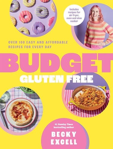 #7 Budget Gluten Free — Becky Excell (2025) — Cookbooks Worth Actually Cooking From