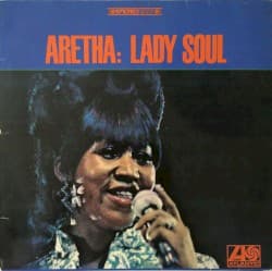 #4 Lady Soul — Aretha Franklin — Deep Feeling: 10 Soul Albums That Reach You Where You Live
