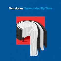 #9 Surrounded by Time — Tom Jones — Deep Feeling: 10 Soul Albums That Reach You Where You Live