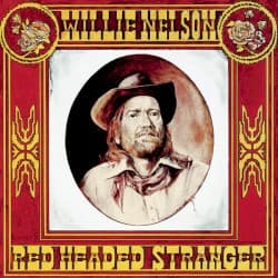 #3 Red Headed Stranger — Willie Nelson — Heartache and Highways: 10 Country Albums Built to Last
