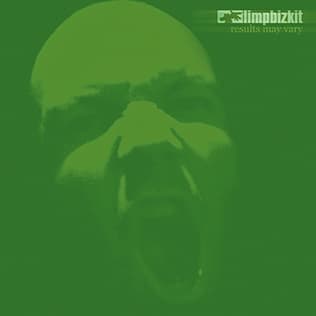 #7 Results May Vary — Limp Bizkit — Top 10 Albums That Aged Like Milk