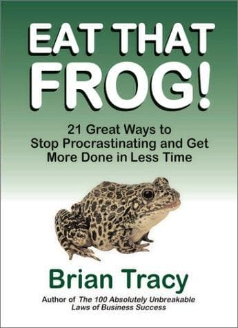 #7 Eat That Frog (Brian Tracy) — Top 10 Productivity Systems That Actually Work (Not Just Glorified To-Do Lists)