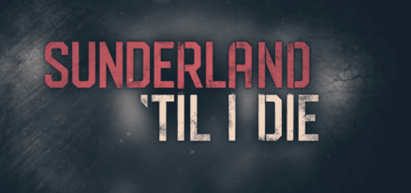 #1 Sunderland 'Til I Die (2018–2020, Netflix) — Top 10 Football Documentaries Worth Watching