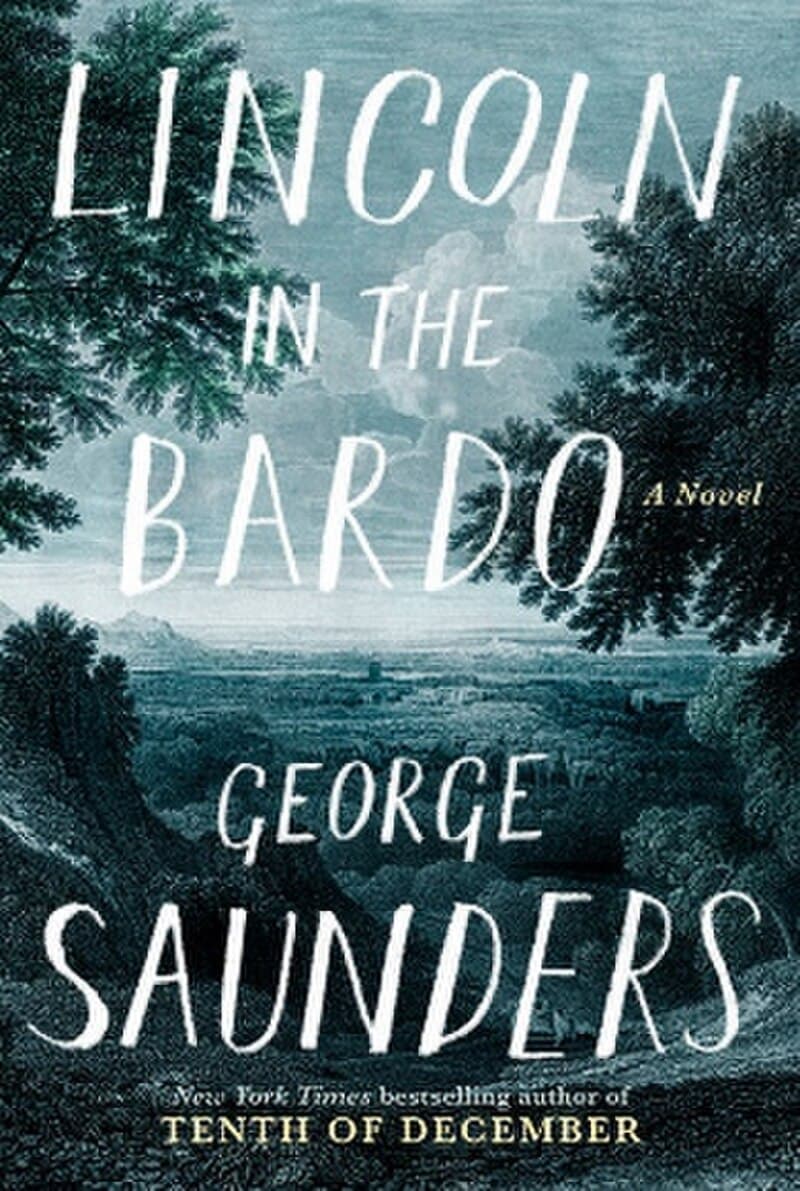 #2 Lincoln in the Bardo — George Saunders (2017) — Top 10 Best Literary Novels of the Modern Era