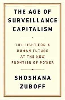 #1 The Age of Surveillance Capitalism — Shoshana Zuboff (2018) — Top 10 Best Books About Technology and the Future
