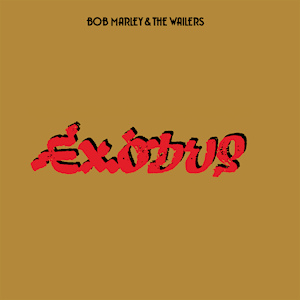 #1 Exodus (1977) — Bob Marley and the Wailers — Top 10 Greatest Reggae Albums of All Time