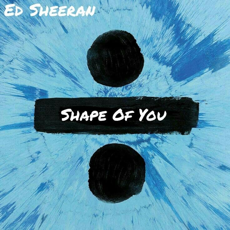 #2 "Shape of You" — Ed Sheeran — Top 10 Most Streamed Songs on Spotify (All Time)