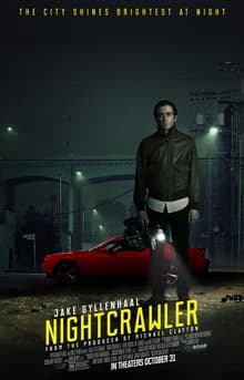 #4 Nightcrawler (2014) — Top 10 Most Underrated Films of All Time