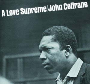#9 A Love Supreme — John Coltrane (1965) — Top 10 Greatest Albums of the 1960s