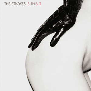 #3 Is This It — The Strokes — Top 10 Greatest Albums of the 2000s