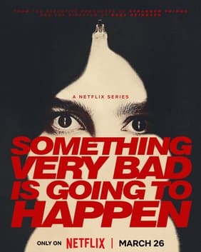 #4 Something Very Bad Is Going to Happen — Most Popular TV Shows on Netflix (May 2026)