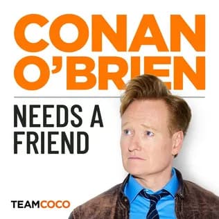 #7 Conan O'Brien Needs a Friend — The 10 Best Podcasts of 2026 (Ranked)