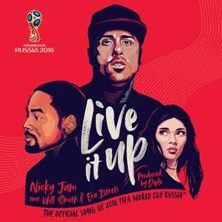 #10 "Live It Up" — Nicky Jam feat. Will Smith & Era Istrefi (2018) — Top 10 World Cup Songs and Anthems